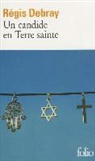 Regis Debray, Régis Debray - Un candide en Terre sainte