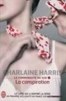 Charlaine Harris - La communauté du Sud. Vol. 7. La conspiration