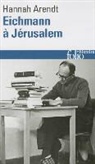 Hannah Arendt - Eichmann à Jérusalem : rapport sur la banalité du mal