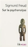 Sigmund Freud - Sur la psychanalyse : cinq conférences