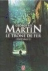 George Martin, Martin George R. R., George R. R. Martin - Le trône de fer : l'intégrale. Vol. 2