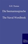 N W Thomas, N. W. Thomas, N.W. Thomas - Die Seemanssprache