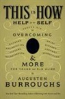 Augusten Burroughs - This is how