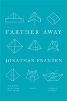 Jonathan Franzen - Farther Away