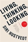 Siri Hustvedt - Living, Thinking, Looking