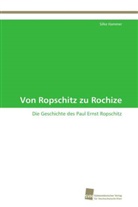 Silke Hammer - Von Ropschitz zu Rochize