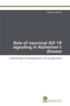 Moritz M Hettich, Moritz M. Hettich - Role of neuronal IGF-1R signaling in Alzheimer's disease