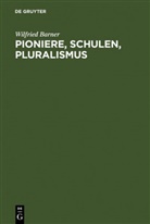 Wilfried Barner - Pioniere, Schulen, Pluralismus