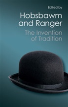 Eric Hobsbawm, Eric Ranger Hobsbawm, Eric Hobsbaum, Eric Hobsbawm, Eric J. Hobsbawm, Terence Ranger - The Invention of Tradition