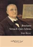 Ernst Decsey, Ernst Décsey - Bruckner - Versuch eines Lebens