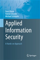 Basi, Davi Basin, David Basin, Schalle, Patric Schaller, Patrick Schaller... - Applied Information Security