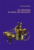 Emomali Rahmon - Die Tadschiken im Spiegel der Geschichte