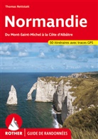 Thomas Rettstatt - Normandie : du Mont-Saint-Michel à la Côte d'Albâtre : 50 randonnées sélectionnées sur la côte et dans les terres