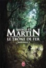 George Martin, George R. R. Martin - Le trône de fer : l'intégrale. Vol. 3