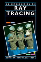 Andrew S. Glassner, GLASSNER ANDREW S, Andrew S Glassner, Andrew S. Glassner, Andrew S. (Xerox PARC Glassner, Glassner Andrew S. - Introduction to Ray Tracing