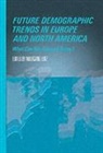 Wolfgang Lutz, Lutz Wolfgang, H. H. Winsborough - Future Demographic Trends in Europe and North America