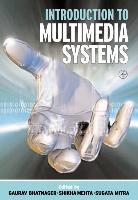 Gaurav Bhatnager, Sugata Mitra, Gaurav Bhatnagar, Shikha Mehta, Sugata Mitra - Introduction to Multimedia Systems