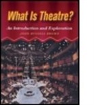 John Brown, John Russell Brown - What Is Theatre?