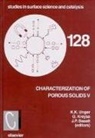 International Symposium on the Character, G. Baselt Kreysa, Gerhard Kreysa, K. K. Kreysa Unger, UNGER K K KREYSA G BASELT J, J P Baselt... - Characterisation of Porous Solids V