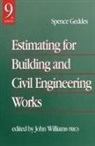 Spence Geddes, Spence Gedes, Gedes Spence, John Williams, John (Phd Williams, John Geddes Williams... - Estimating for Building & Civil Engineering Work
