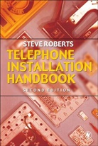 Stephen Roberts, Stephen (Telecomms Engineer and Writer) Roberts, Steve Roberts, Roberts Stephen - Telephone Installation Handbook