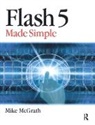 Mike Mcgrath, McGrath Mike - Flash 5 Made Simple