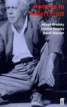 Iosif Etc. Brodskii, Joseph Brodsky, Joseph Heaney Brodsky, Brodsky/Heaney/Walcott - Homage to Robert Frost