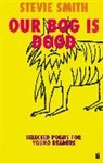 Stevie Smith, Smith Stevie - Our Bog is Dood