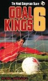 Michael Hardcastle - Goal Kings Book 6: The Most Dangerous Score
