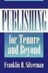 Franklin Silverman, Franklin H. Silverman - Publishing for Tenure and Beyond