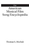 Thomas Hischak, Thomas S. Hischak, Thomas S. Hischak - American Musical Film Song Encyclopedia