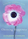 Alexandra Stoddard - Choosing Happiness