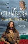 Joy Chambers, Chambers Joy - None but the Brave