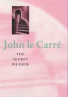 John le Carre - Secret Pilgrim