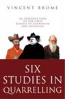 Vincent Brome - Six Studies in Quarrelling
