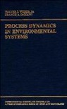 Francis A. DiGiano, Francis A. (The University of North Carolina DiGiano, DiGiano Francis A., Walter J. Weber Jr., Walter J. Weber Jr., Walter J. Weber... - Process Dynamics in Environmental Systems