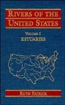 R Patrick, Ruth Patrick, Ruth (The Academy of Natural Sciences of Patrick, Ruth (The Academy of Natural Sciences of Philadelphia) Patrick, Patrick Ruth, Ruth Patrick - Rivers of the United States, Volume I