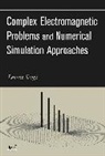 Levent Sevgi, L Sevgi, Levent Sevgi, Levent (Istanbul Technical University) Sevgi - Complex Electromagnetic Problems and Numerical Simulation Approaches