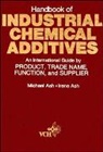 Arene Ash, Irene Ash, M Ash, M. Ash, Michael Ash, Michael Ash Ash... - Handbook of Industrial Chemical Additives