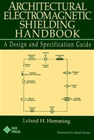Leland H. Hemming, Lh Hemming, Hemming Leland H. - Architectural Electromagnetic Shielding Handbook
