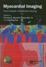 Thomas H. Marwick, Thomas H. Yu Marwick, Thomas H. Marwick, Jing Ping Sun, Cheuk-Man Yu - Myocardial Imaging