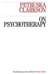 P Clarkson, Petruska Clarkson, Petruska (PHYSIS Clarkson - On Psychotherapy