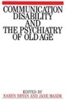 Karen Bryan, Karen (University College Bryan, Karen Maxim Bryan, Karen Bryan, Jane Maxim - Communication Disability and the Psychiatry of Old Age