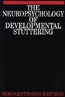 Stephen F. Austin, Stephen F. (State University Austin, Bernard&amp;, Bernard-Thomas Hartman, Bernard Hartman, Bernard-Thomas Hartman... - Neuropsychology of Developmental Stuttering