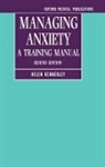 Helen Kennerley, Helen (The Warneford Hospital Kennerley, HelenSenior Clinical Psychologist Kennerley, Kennerley Helen - Managing Anxiety