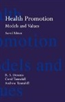 R. S. Downie, R. S. (Professor of Moral Philosophy Downie, R. S. Etc. Tannahill Downie, R.s. Etc. Tannahill Downie, Tannahill Downie, DOWNIE R S ETC TANNAHILL CAROL... - Health Promotion: Models and Values