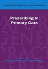 Bradley Hobbs, F. D. Richard (Professor of General Practic Hobbs, F. D. Richard Bradley Hobbs, Richard Hobbs, Colin Bradley, Colin P. Bradley... - Prescribing in Primary Care