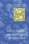 I. T. Fraser Cameron, I.t. Fraser Cameron, Iain T. (Regius Professor of Obstetrics a Cameron, Iain T. Fraser Cameron, Iain T. Cameron, Iain T. (Regius Professor of Obstetrics and Gynaecology Cameron... - Clinical Disorders of the Endometrium and Menstrual Cycle