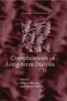 Edwina A. (Consultant Nephrologist Brown, Edwina A. Parfrey Brown, Edwina Parfrey Brown, BROWN EDWINA PARFREY P S, Edwina A. Brown, Edwina A. (Consultant Nephrologist Brown... - Complications of Long-Term Dialysis