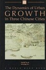 World Bank, Weiping Wu, Shahid Yusuf, Shahid Wu Yusuf - Dynamics of Urban Growth in Three Chinese Cities